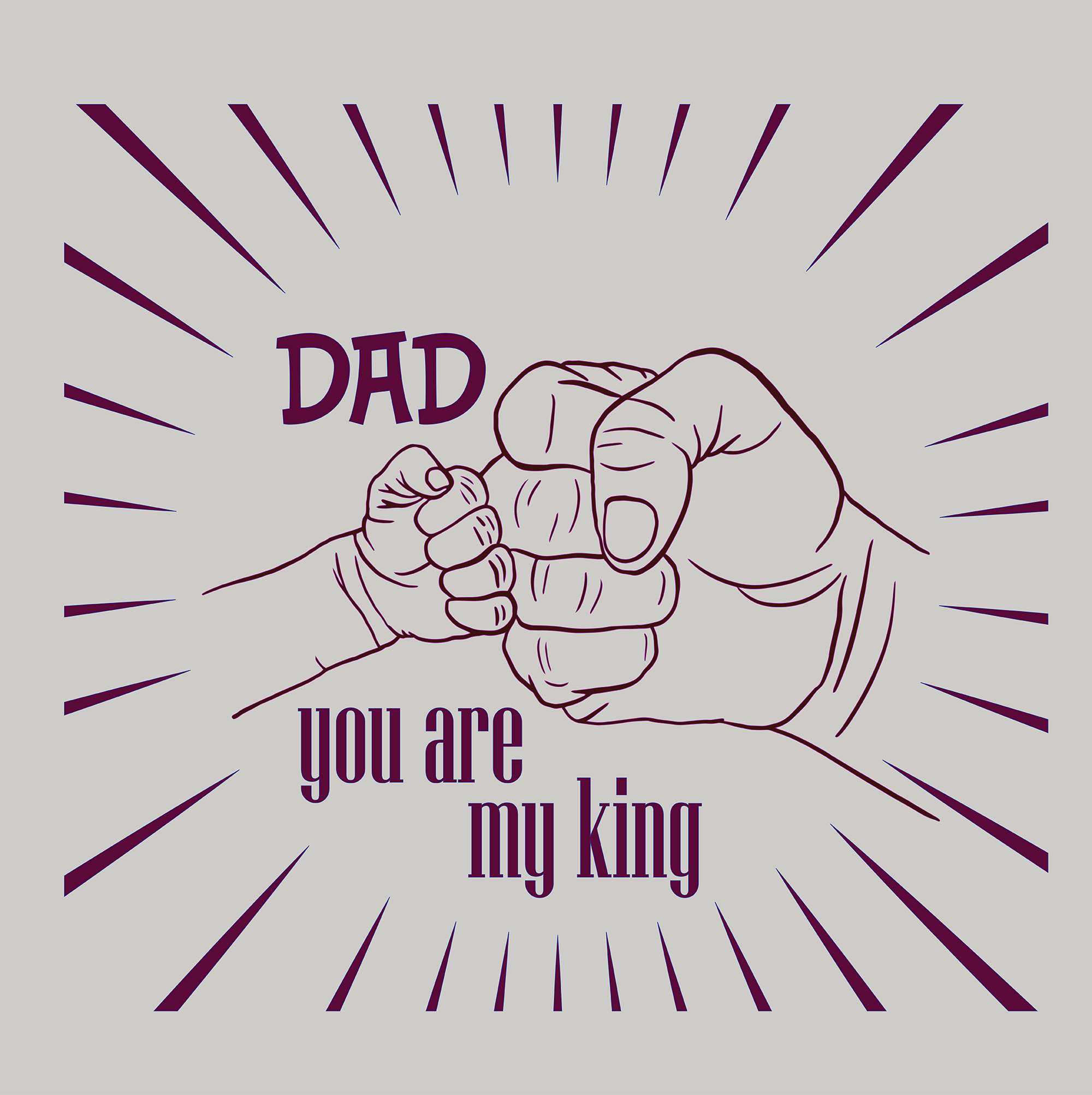 Dad, You Are My King Father's Day Design - Ready to Press