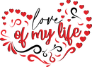 Love of My Life Valentine's Day Design - Ready to Press