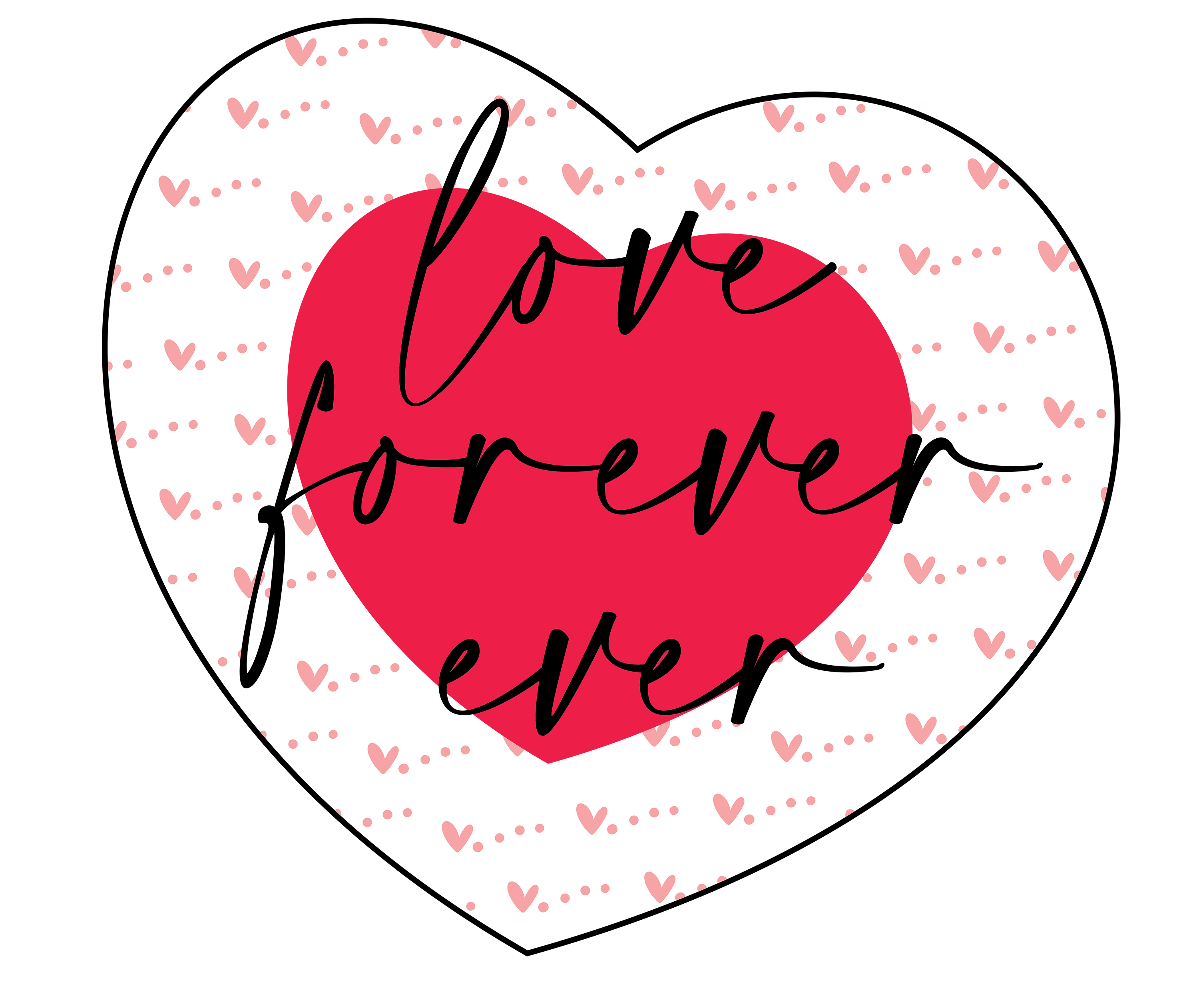 Love Forever Ever Valentine's Day Design - Ready to Press