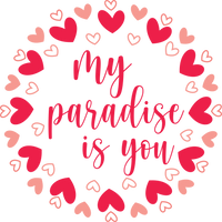 My Paradise is You Valentine's Day Design - Ready to Press